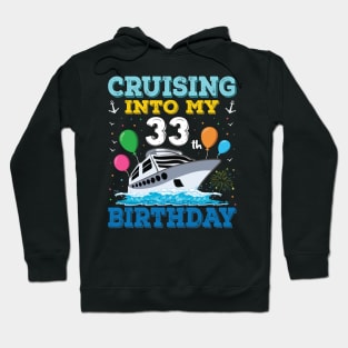 Cruising Into My 33th Birthday Party Shirt Cruise Squad 33 Birthday Hoodie